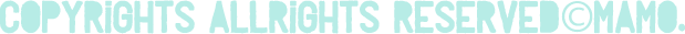copyrights allrights reserved©MAMO.
